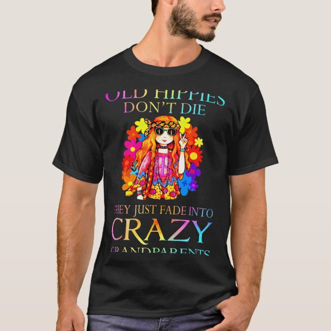 Old Hipes Don't Die They Just Fade Into Crazy Gran T Shirt (Framsida)