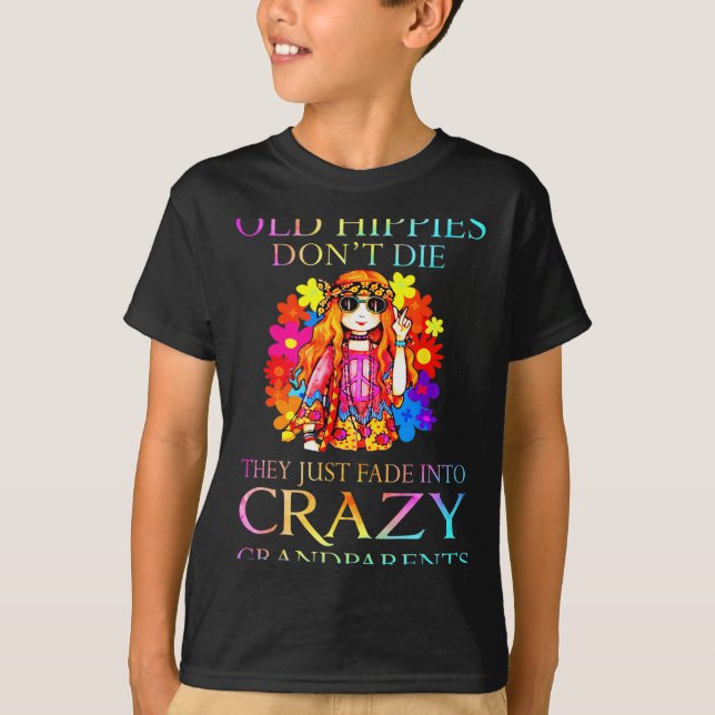Old Hipes Don't Die They Just Fade Into Crazy Gran T Shirt (Framsida)