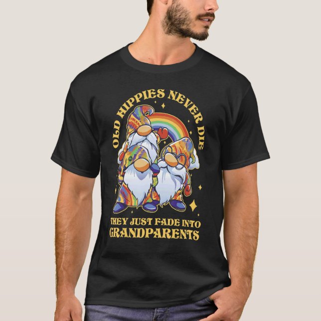 Old Hippies Never Die They Just Fade Into Grandpar T Shirt (Framsida)