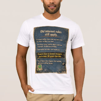 Old Internet Rules Still Apply – Retro Sarcasm T Shirt