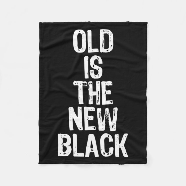 Old Is The New Black Funny Elderly Gift Christmas  Fleecefilt (Framsidan)