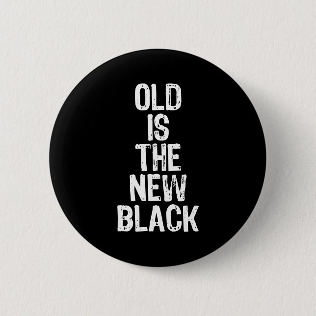 Old Is The New Black Funny Elderly Gift Christmas  Knapp (Framsida)