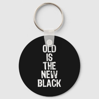 Old Is The New Black Funny Elderly Gift Christmas Nyckelring