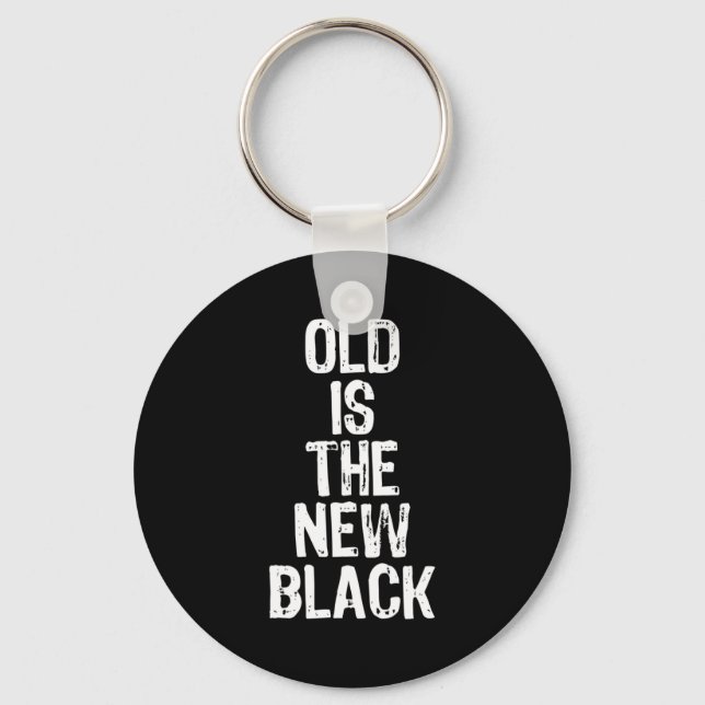 Old Is The New Black Funny Elderly Gift Christmas  Nyckelring (Framsida)