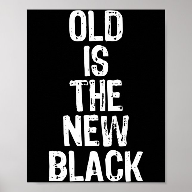 Old Is The New Black Funny Elderly Gift Christmas  Poster (Framsidan)