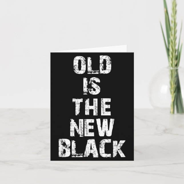 Old Is The New Black Funny Elderly People Birthday Kort (Framsida)