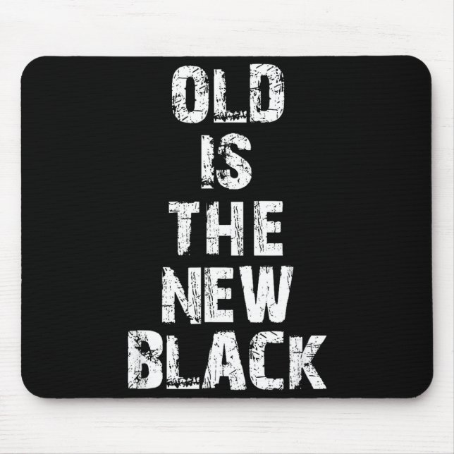 Old Is The New Black Funny Elderly People Birthday Musmatta (Framsidan)