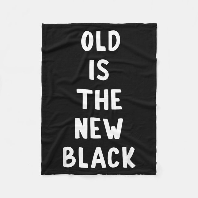 Old Is The New Black Young Age Funny Saying  Fleecefilt (Framsidan)