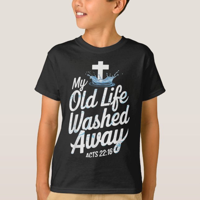 Old Life Washed Water Baptism Bible Verse Christia T Shirt (Framsida)
