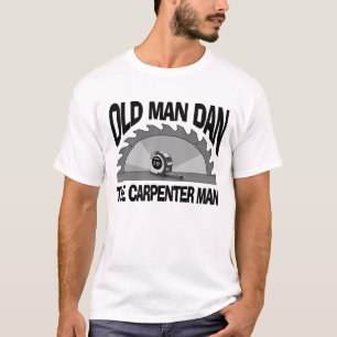 Old Man Dan Carpenter Man Lumber Builder Funny T Shirt