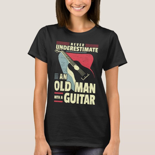 Old Man Guitar Player Dad Guitar Grandad Guitarist T Shirt (Framsida)