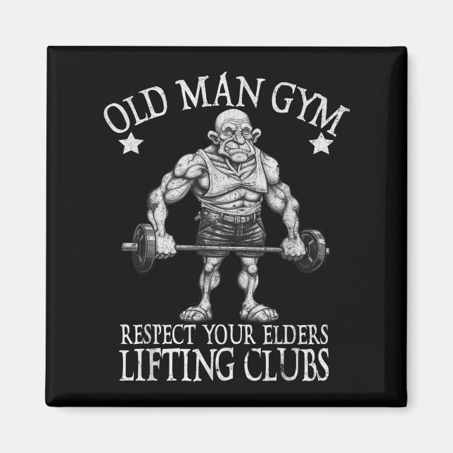Old Man Gym Respect Your Elders Funny Workout Body Magnet (Framsidan)