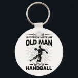 Old Man Handball Player Handballer Pappa Grandpa Nyckelring<br><div class="desc">Underskatta aldrig en gammal man med en handboll. Underbar Fars dag-presentidé för Pappa eller farfar som kärlek Handball.</div>