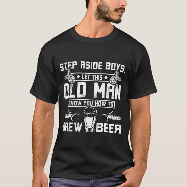 Old man show you how to brew beer friends t shirt (Framsida)
