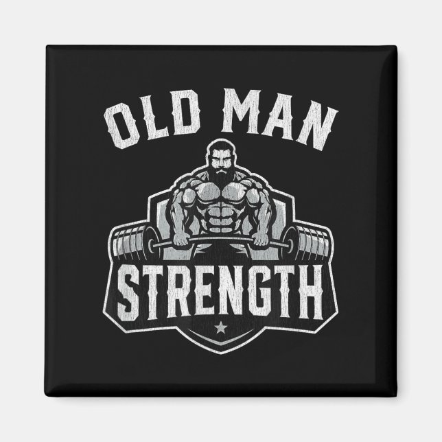 Old Man Strength Funny Gym Motivation Workout Gift Magnet (Framsidan)