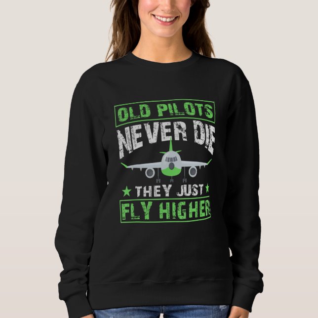 Old Pilots Never Die They Just Fly Higher Aviation T Shirt (Framsida)