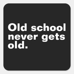 Old school blir aldrig gammalt - roligt att säga S Fyrkantigt Klistermärke