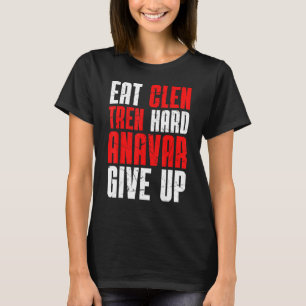 Old school Bodybuilding Eat Clen Tren Hard Anavar T Shirt