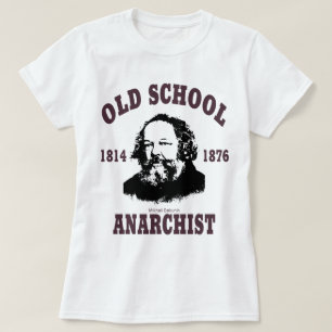 Old school --  Mikhail Bakunin T-shirt