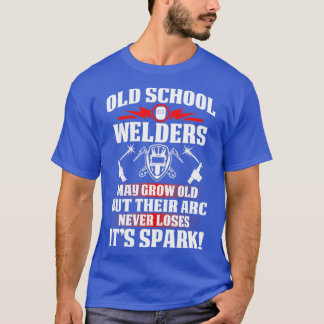 Old school Welder Proud Welder for Welder Gift F T Shirt