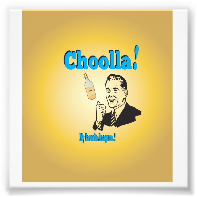 Old-Timey Choolla Alcohol Anagram Humor Fototryck (Framsidan)