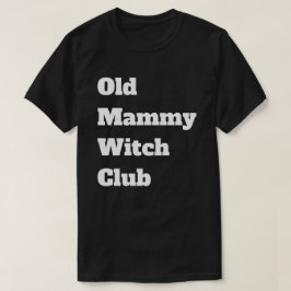 Old Witch T-Shirt