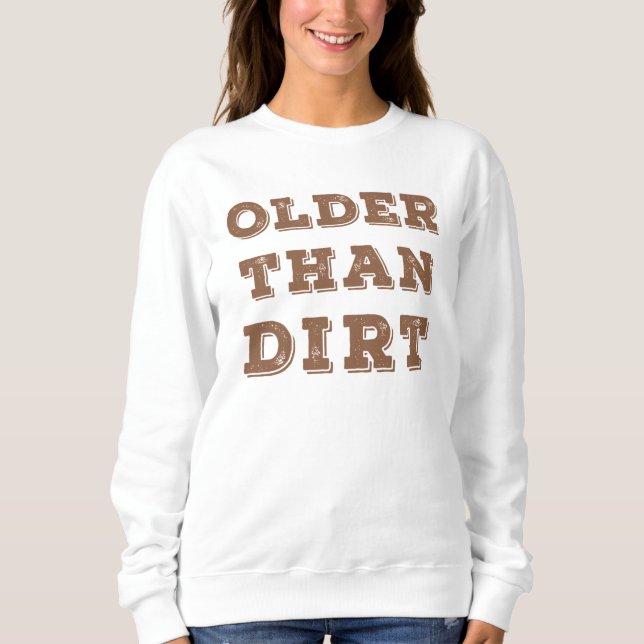 Older Than Dirt T Shirt (Framsida)