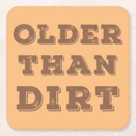 Older Than Dirt Underlägg Papper Kvadrat