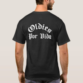Oldies por vida t shirt