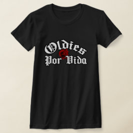 Oldies por vida T-skjorta T Shirt