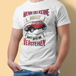Oldtimer 2cv Liebhaber Spruch T-Shirt