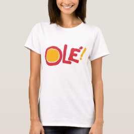 Ole! T Shirt