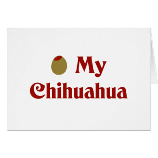 Oliv (jag älskar), min Chihuahua Hälsningskort