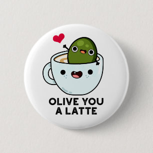 Olive, du är en latte-funny matrun knapp
