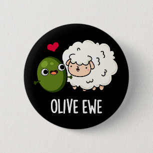 Olive Ewe Funny Kärlek Pun Mörk BG Knapp
