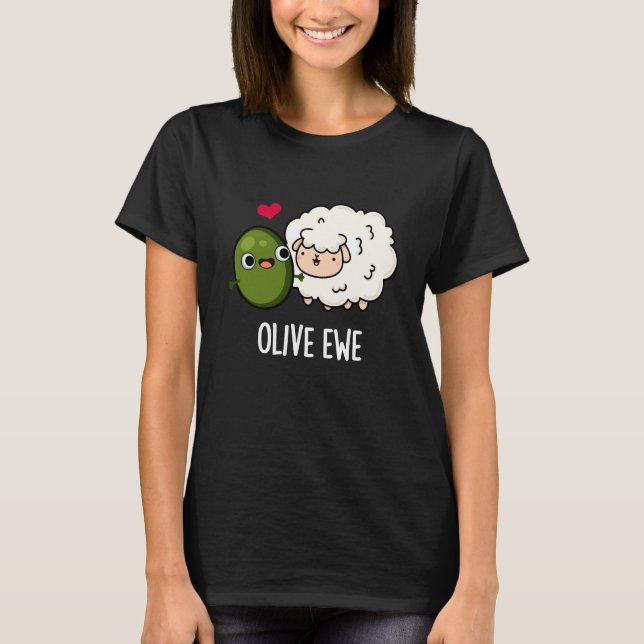 Olive Ewe Funny Kärlek Pun Mörk BG T Shirt (Framsida)