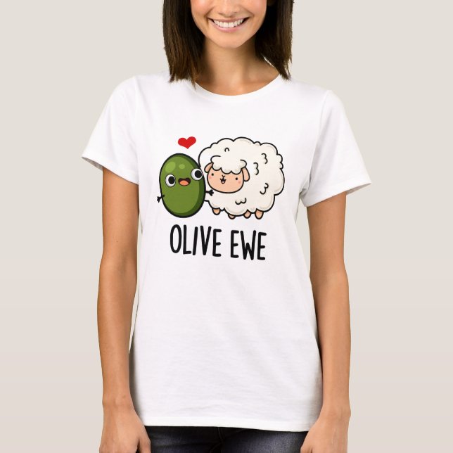 Olive Ewe Funny Kärlek Pun T Shirt (Framsida)