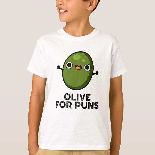 Olive for Puns Funny Olive Fruit Pun T Shirt (Framsida)