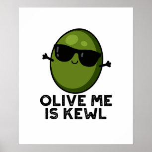 Olive Me är Kewl Coola Olive Pun Poster