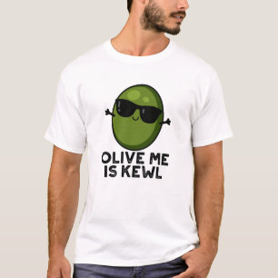 Olive Me är Kewl Coola Olive Pun T Shirt