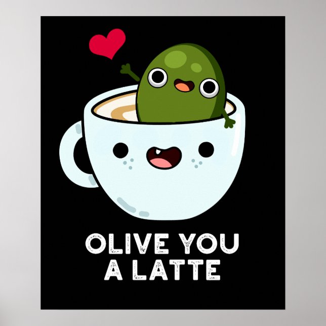 Olive You A Latte Latte Funny Food Pun Mörk BG Poster (Framsidan)