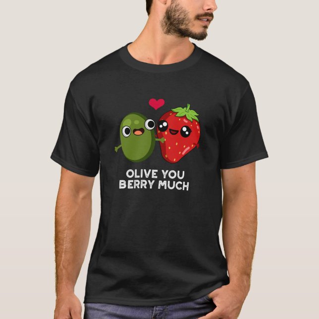 Olive you Berry Müch Müit Pun Mörk BG T Shirt (Framsida)