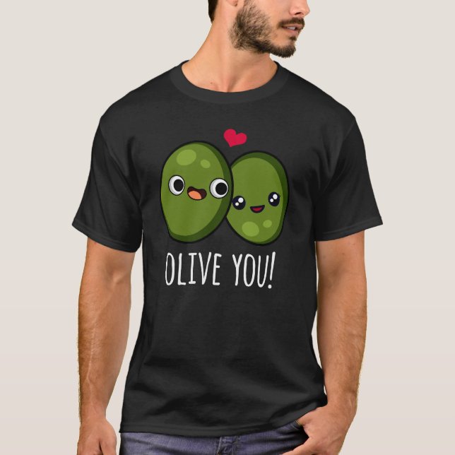 Olive You Funny Kärlek Pun Mörk BG T Shirt (Framsida)