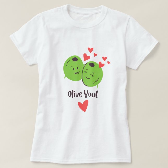Olive You Valentine Kärlek T-Shirt (Design framsida)