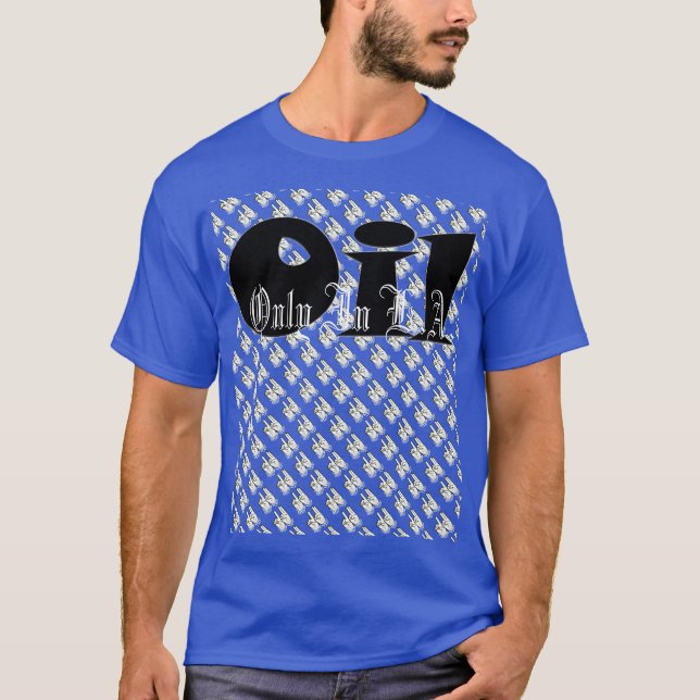 Olja: Endast i L.A. gör by U T-shirt (Framsida)