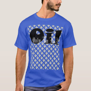 Olja: Endast i L.A. gör by U Tee
