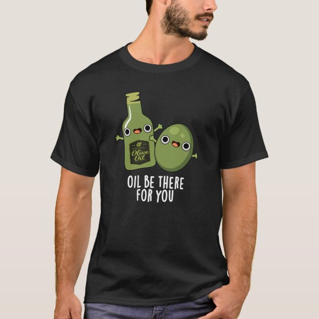 Olja ska finnas där för dig... Mörk T Shirt (Framsida)