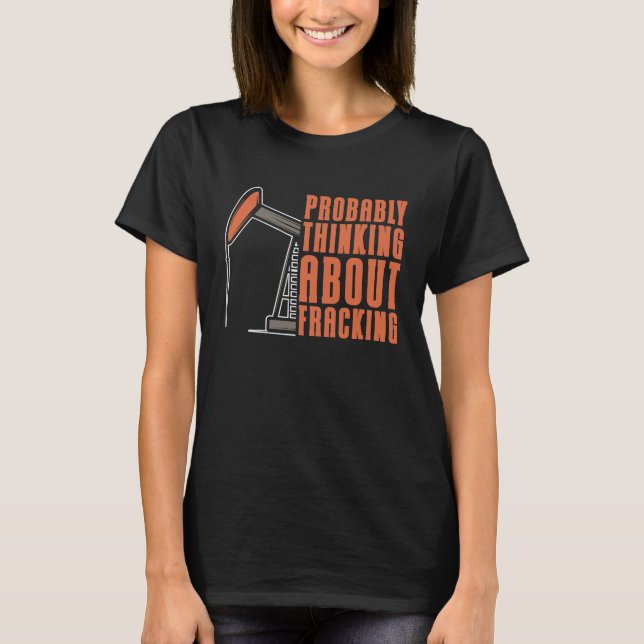 Oljeborrning Fracker Fracker Fracking T Shirt (Framsida)