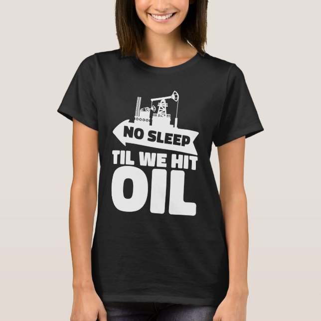 Oljeborrning Rig Fracker Fracking Oilfield T Shirt (Framsida)