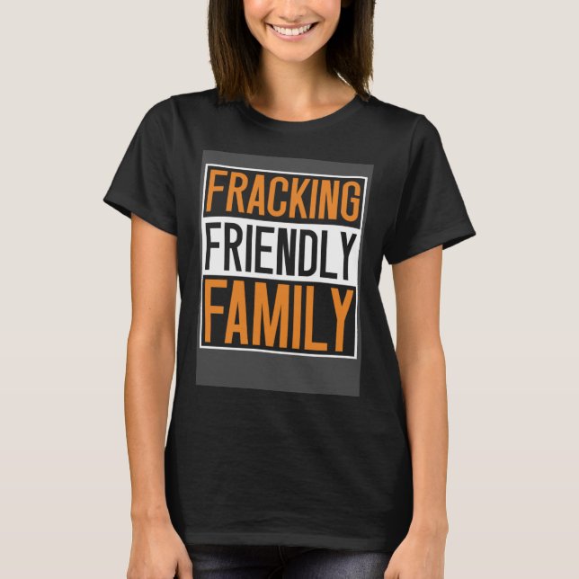 Oljeborrningsfamiljens Fracker Oilfield Fracking T Shirt (Framsida)